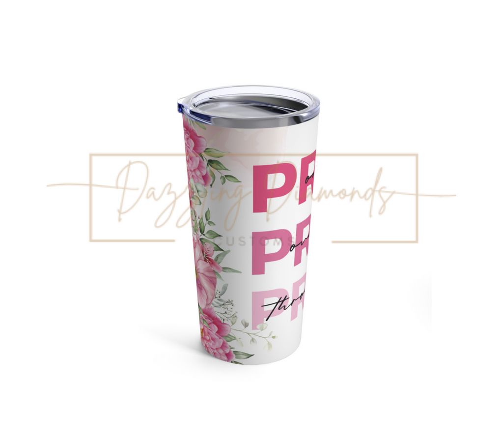 Pray On it, Pray Over it, Pray Through it 20oz Tumbler Wrap/ DIGITAL DOWNLOAD ONLY