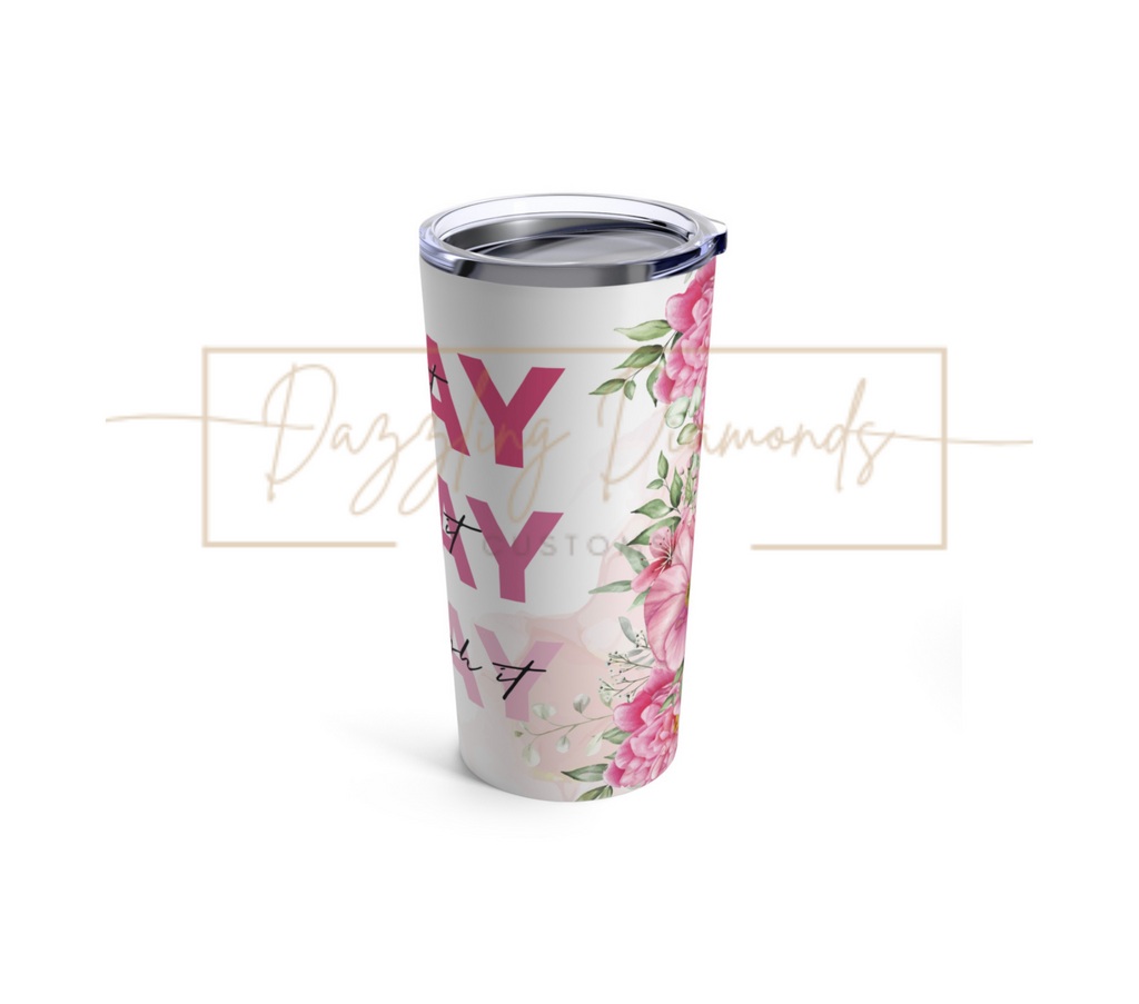 Pray On it, Pray Over it, Pray Through it 20oz Tumbler Wrap/ DIGITAL DOWNLOAD ONLY